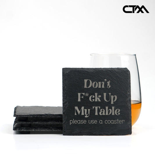 Don't F* Up My Table Engraved Slate Coasters