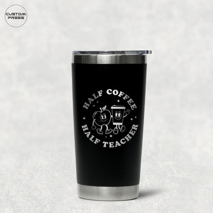 Half Coffee Half Teacher Tumbler